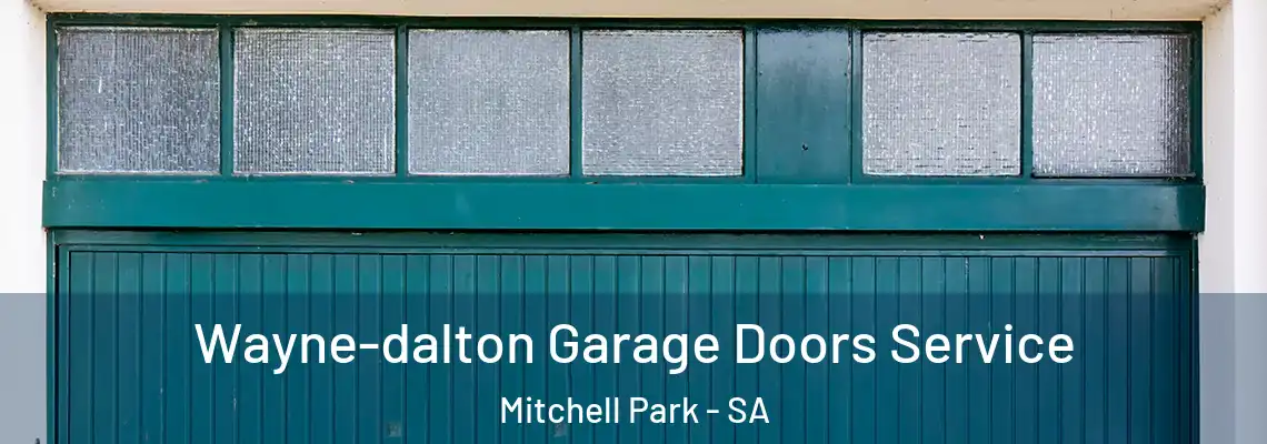  Wayne-dalton Garage Doors Service Mitchell Park - SA